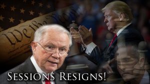 Jeff Sessions Resigns. Changes Happening NOW!