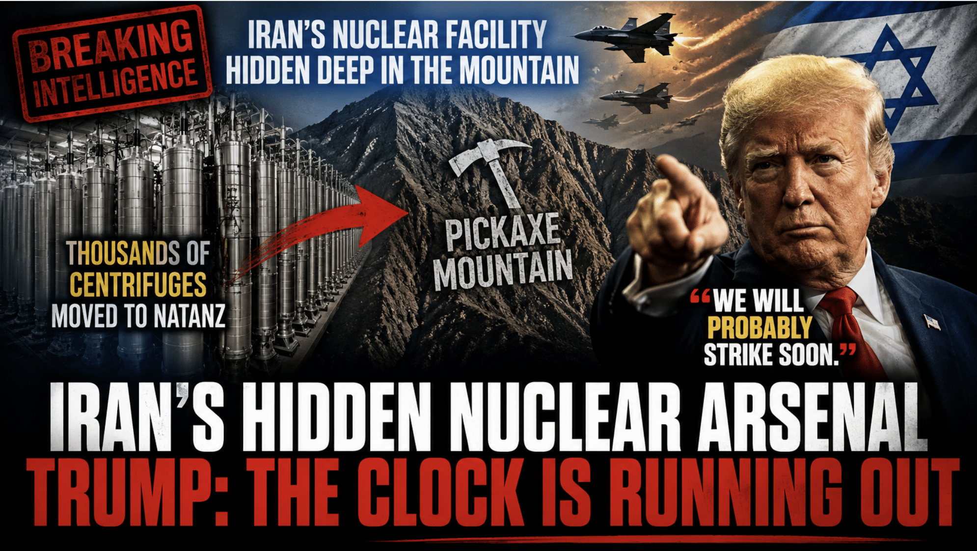 Israeli intel claims Iran moved thousands of centrifuges to Natanz’s Pickaxe Mountain, Trump says he will probably strike soon