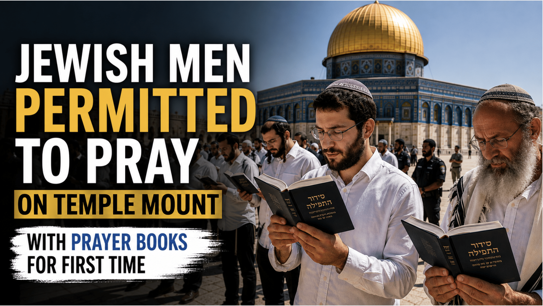 Jewish men permitted to pray on Temple Mount with prayer books for first time