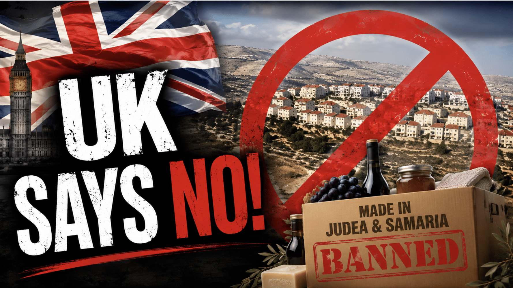 Britain to impose sweeping ban on goods from Israeli towns in Judea and Samaria
