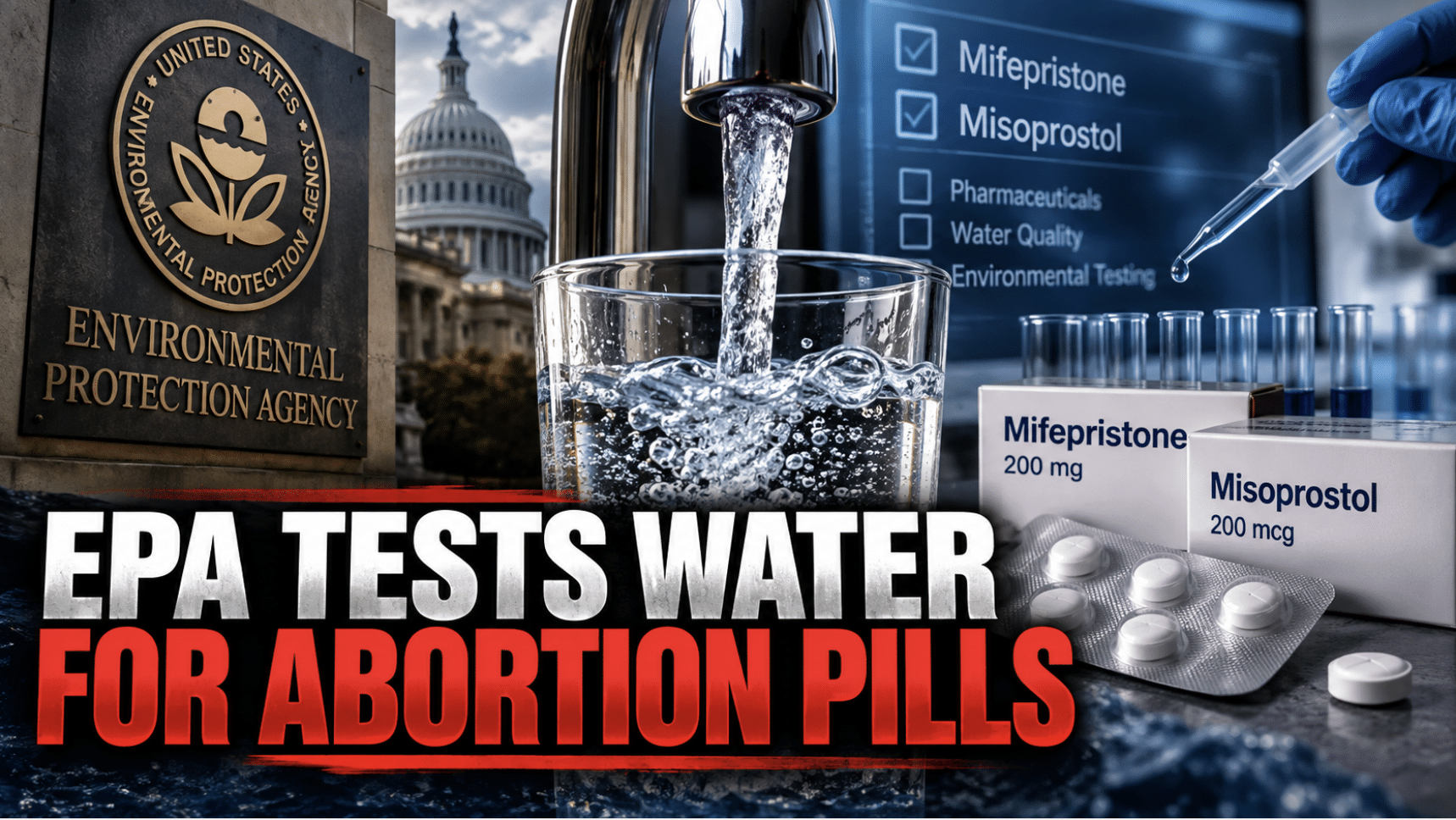 EPA launches drinking water study looking for traces of abortion pills