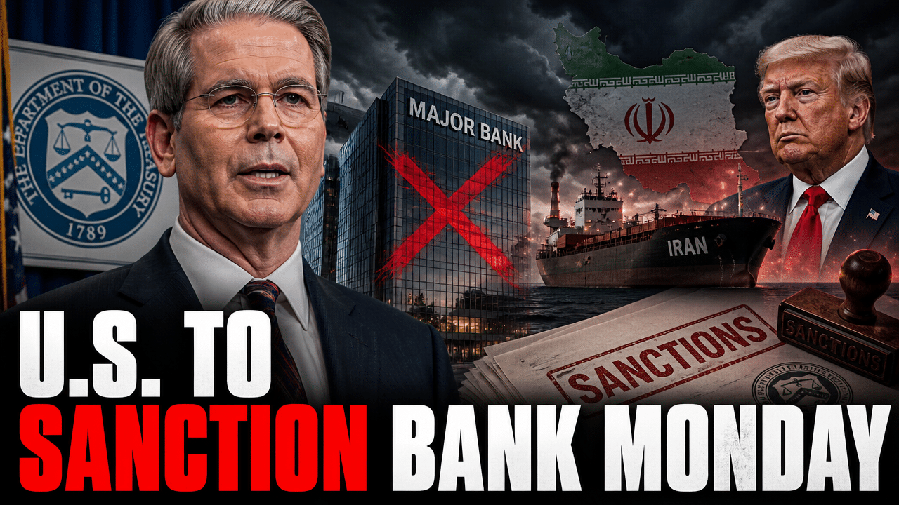 Bessent: US will sanction a major bank on Monday